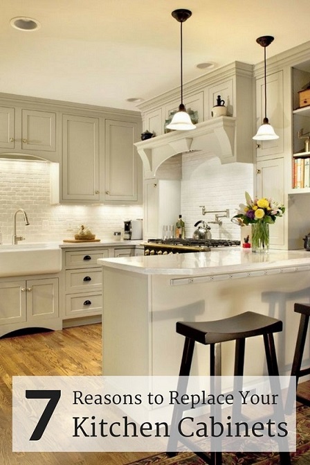 7 Reasons to Replace Your Kitchen Cabinets